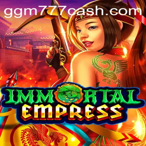 Descubra o Mundo de ImmortalEmpress: Um Jogo de Estratégia no Universo de GGM777.COM